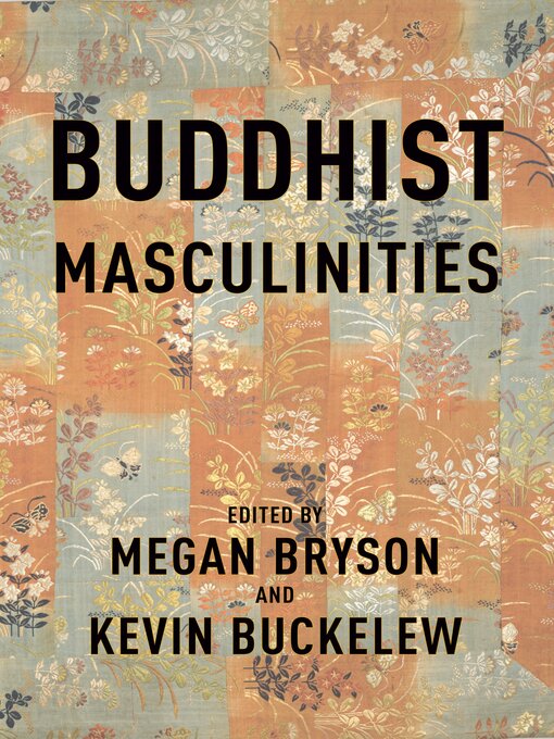 Title details for Buddhist Masculinities by Megan Bryson - Available